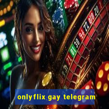 onlyflix gay telegram